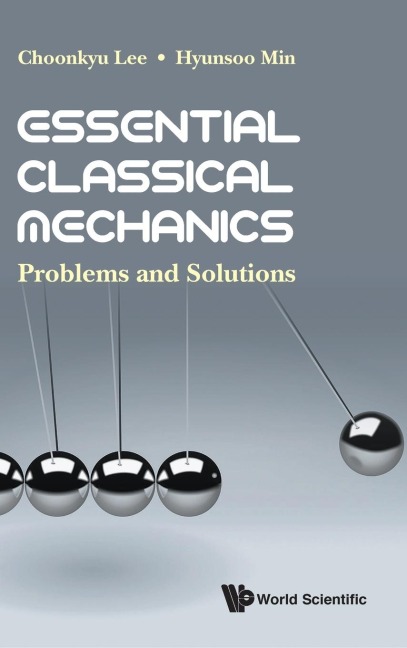ESSENTIAL CLASSICAL MECHANICS: PROBLEMS AND SOLUTIONS