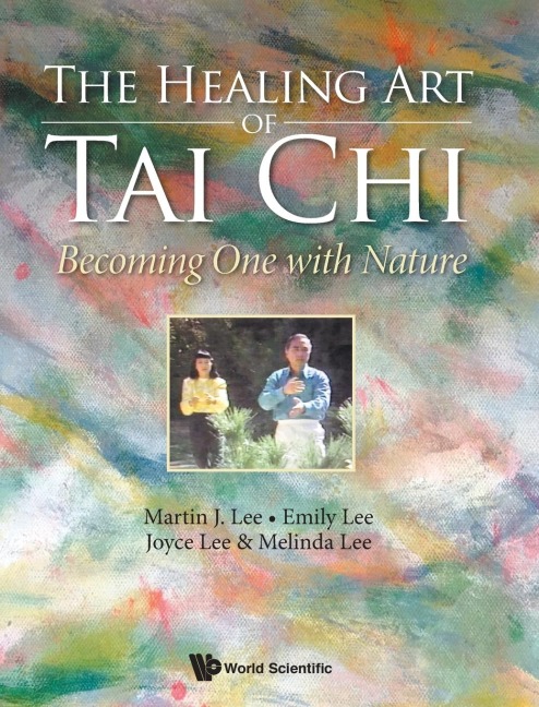 HEALING ART OF TAI CHI, THE: BECOMING ONE WITH NATURE