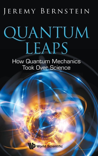 QUANTUM LEAPS: HOW QUANTUM MECHANICS TOOK OVER SCIENCE