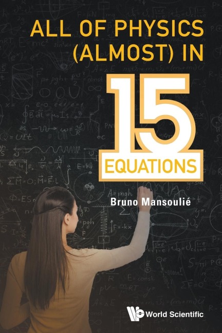 ALL OF PHYSICS (ALMOST) IN 15 EQUATIONS