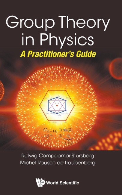 GROUP THEORY IN PHYSICS: A PRACTITIONERS GUIDE