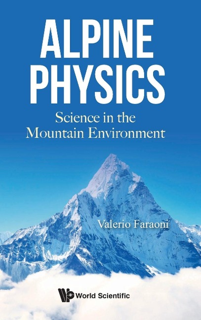 ALPINE PHYSICS: SCIENCE IN THE MOUNTAIN ENVIRONMENT