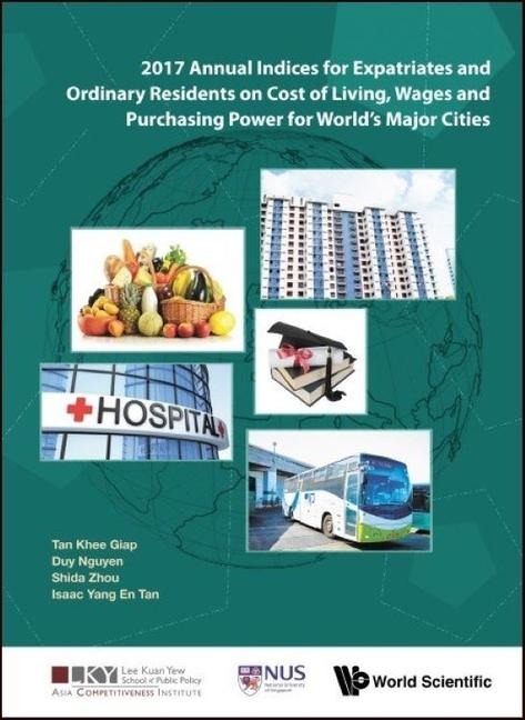 2017 Annual Indices for Expatriates and Ordinary Residents on Cost of Living, Wages and Purchasing Power for Worlds Major Cities