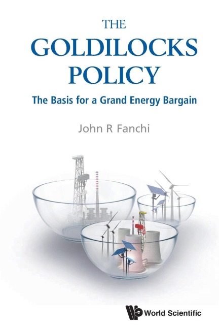 GOLDILOCKS POLICY, THE: THE BASIS FOR A GRAND ENERGY BARGAIN
