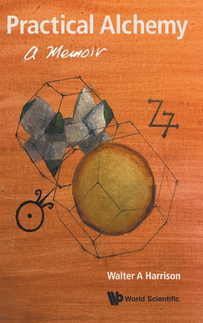 PRACTICAL ALCHEMY: A MEMOIR