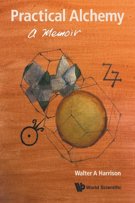PRACTICAL ALCHEMY: A MEMOIR