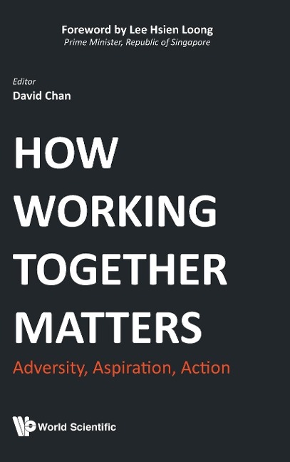 HOW WORKING TOGETHER MATTERS: ADVERSITY, ASPIRATION, ACTION