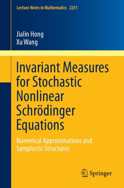 Invariant Measures for Stochastic Nonlinear Schrödinger Equations: Numerical Approximations and Symplectic Structures