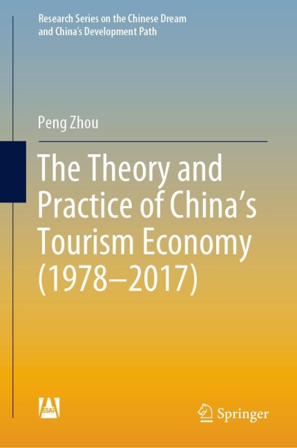 The Theory and Practice of Chinas Tourism Economy (1978-2017)