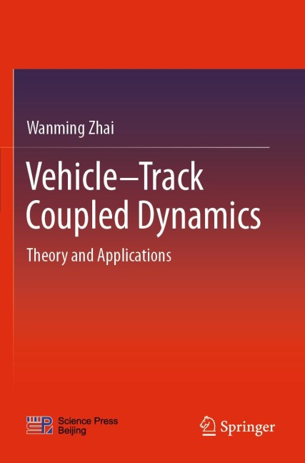 Vehicle-Track Coupled Dynamics: Theory and Applications