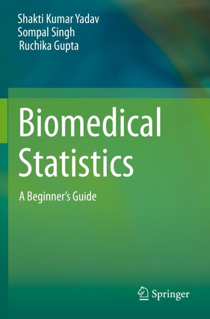 Biomedical Statistics: A Beginners Guide