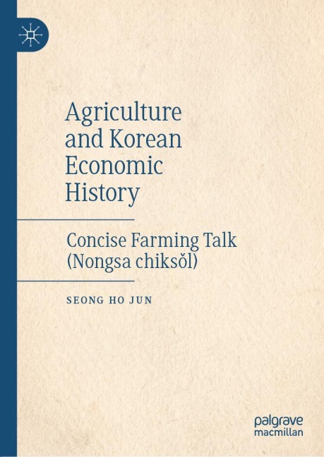 Agriculture and Korean Economic History: Concise Farming Talk (Nongsa chiks¿l)