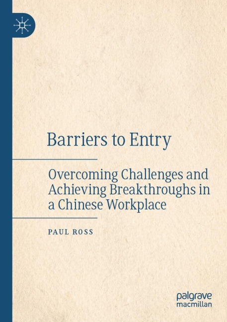 Barriers to Entry: Overcoming Challenges and Achieving Breakthroughs in a Chinese Workplace