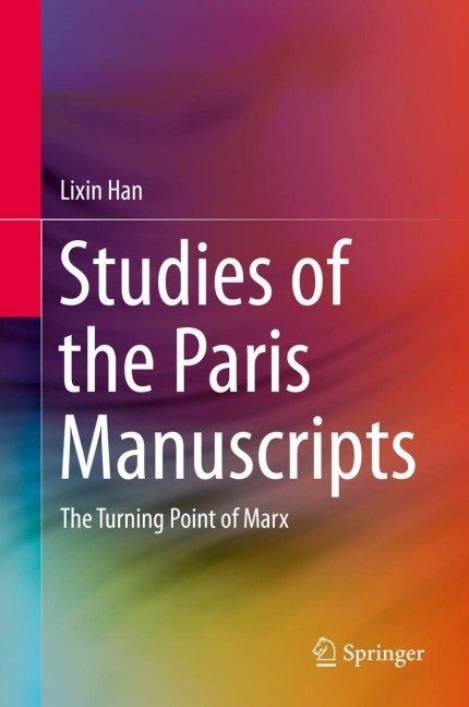 Studies of the Paris Manuscripts: The Turning Point of Marx