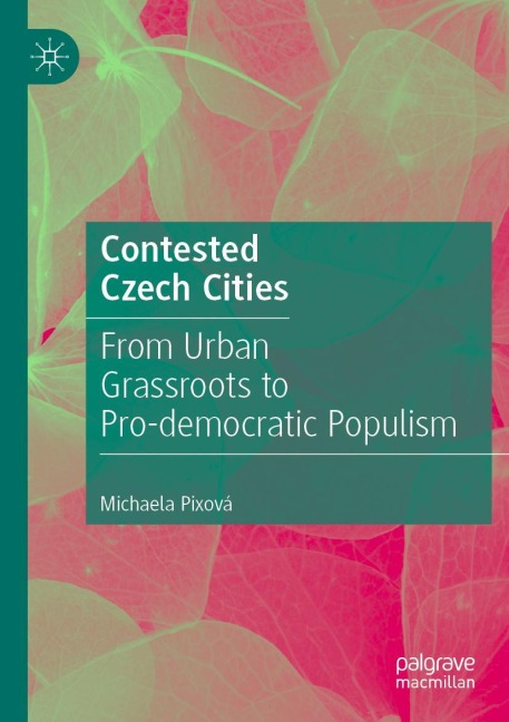 Contested Czech Cities: From Urban Grassroots to Pro-democratic Populism
