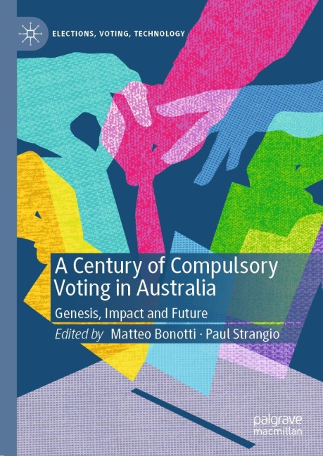 A Century of Compulsory Voting in Australia: Genesis, Impact and Future