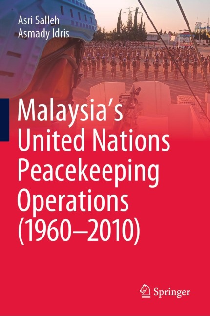 Malaysias United Nations Peacekeeping Operations (1960-2010)