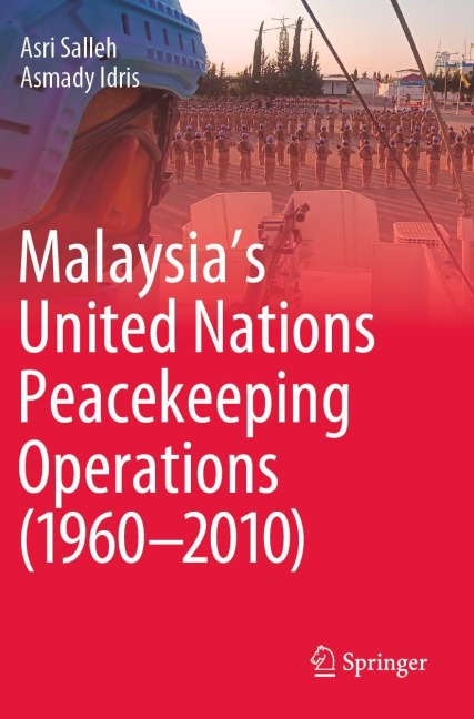 Malaysias United Nations Peacekeeping Operations (1960-2010)