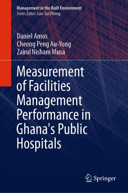 Measurement of Facilities Management Performance in Ghanas Public Hospitals