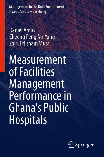 Measurement of Facilities Management Performance in Ghanas Public Hospitals