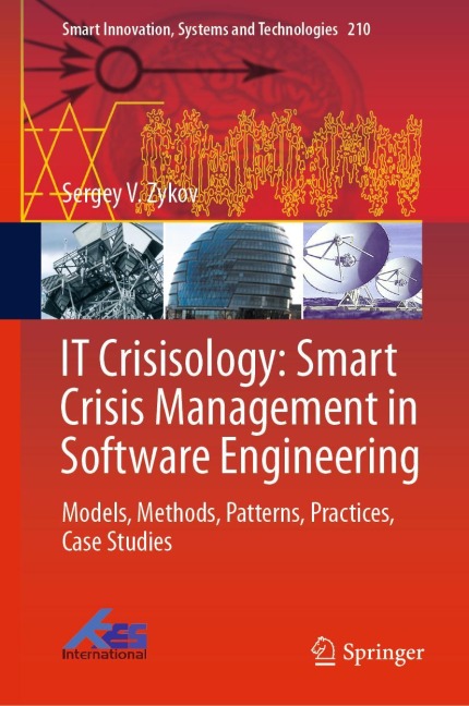 IT Crisisology: Smart Crisis Management in Software Engineering: Models, Methods, Patterns, Practices, Case Studies