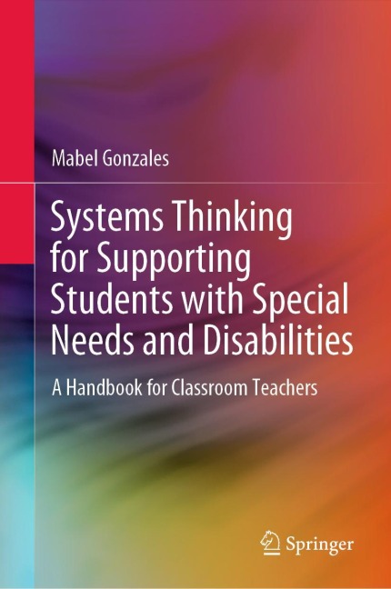 Systems Thinking for Supporting Students with Special Needs and Disabilities: A Handbook for Classroom Teachers