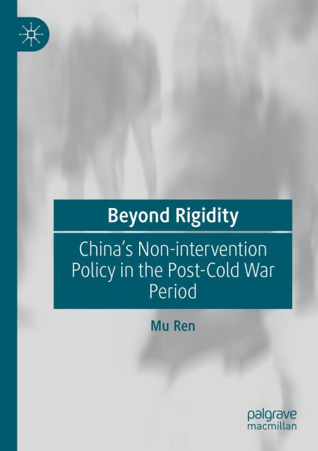 Beyond Rigidity: Chinas Non-intervention Policy in the Post-Cold War Period