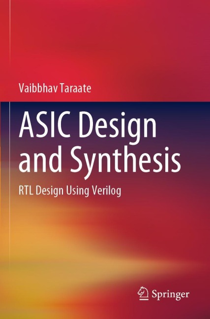 ASIC Design and Synthesis: RTL Design Using Verilog