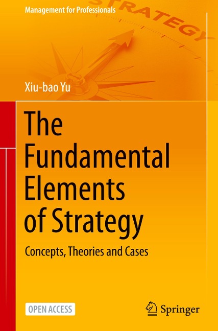 The Fundamental Elements of Strategy: Concepts, Theories and Cases