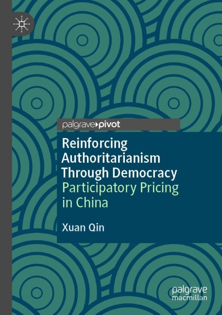 Reinforcing Authoritarianism Through Democracy: Participatory Pricing in China