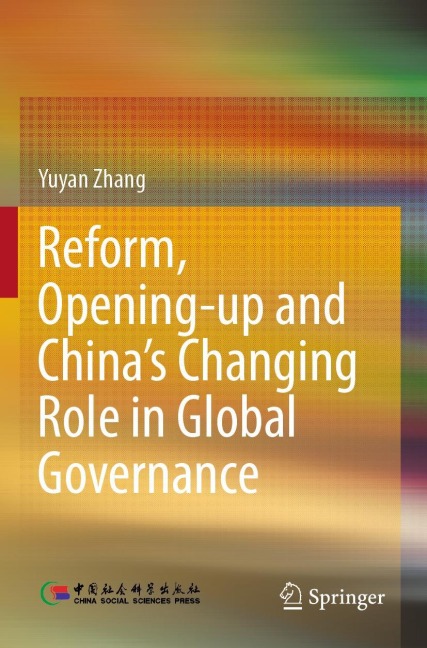 Reform, Opening-up and Chinas Changing Role in Global Governance