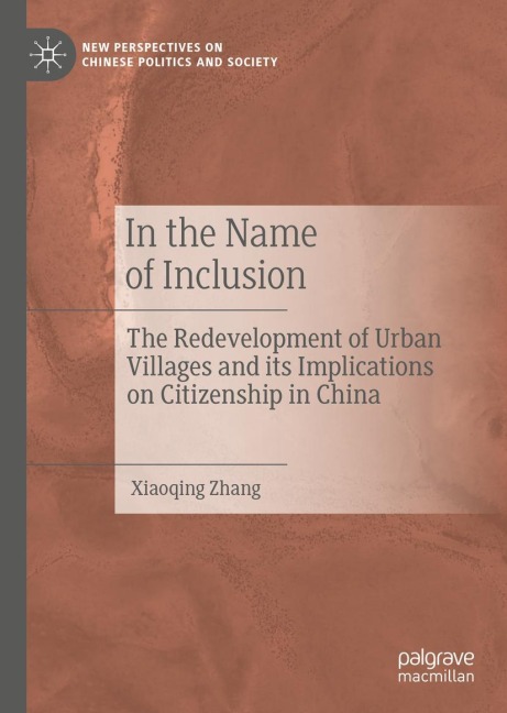 In the Name of Inclusion: The Redevelopment of Urban Villages and its Implications on Citizenship in China
