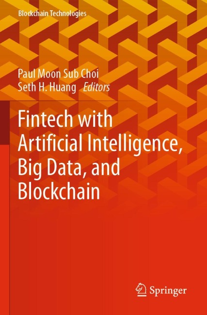Fintech with Artificial Intelligence, Big Data, and Blockchain