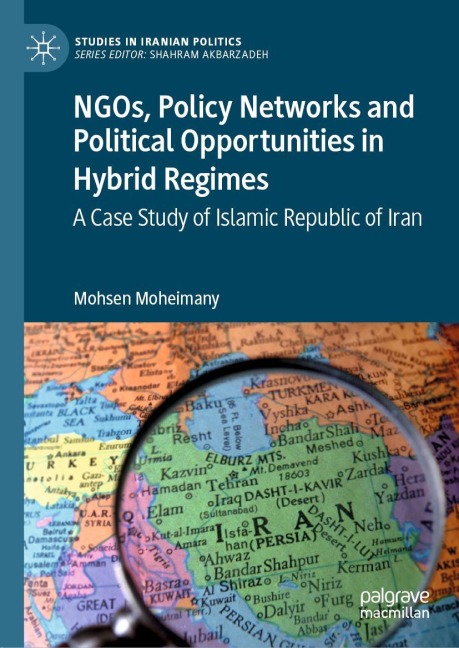 NGOs, Policy Networks and Political Opportunities in Hybrid Regimes: A Case Study of Islamic Republic of Iran