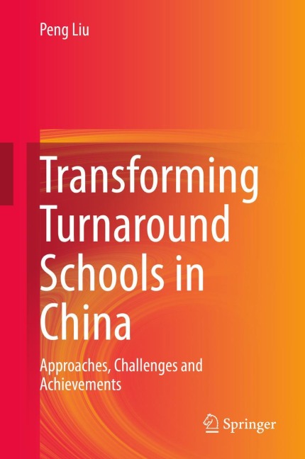 Transforming Turnaround Schools in China: Approaches, Challenges and Achievements