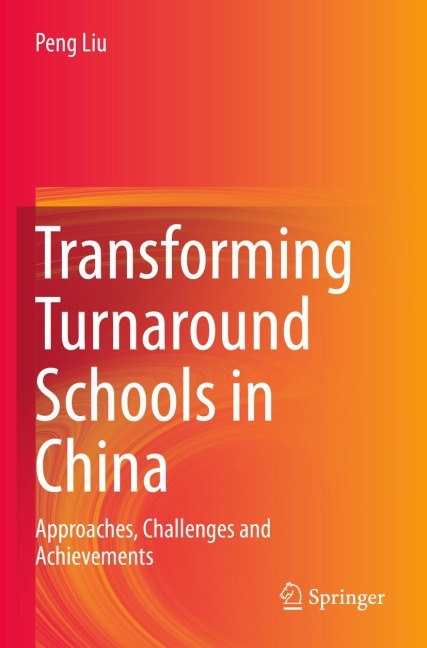 Transforming Turnaround Schools in China: Approaches, Challenges and Achievements