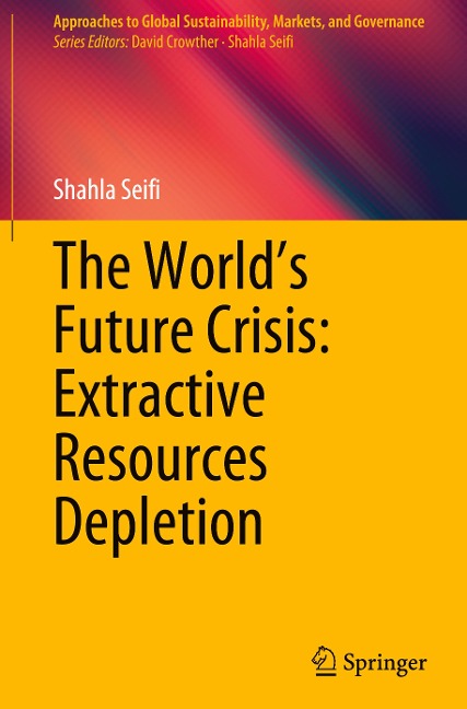 The Worlds Future Crisis: Extractive Resources Depletion