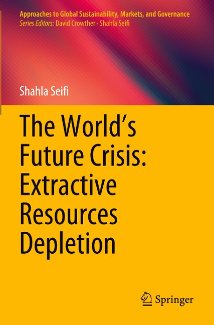 The Worlds Future Crisis: Extractive Resources Depletion