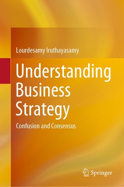 Understanding Business Strategy: Confusion and Consensus