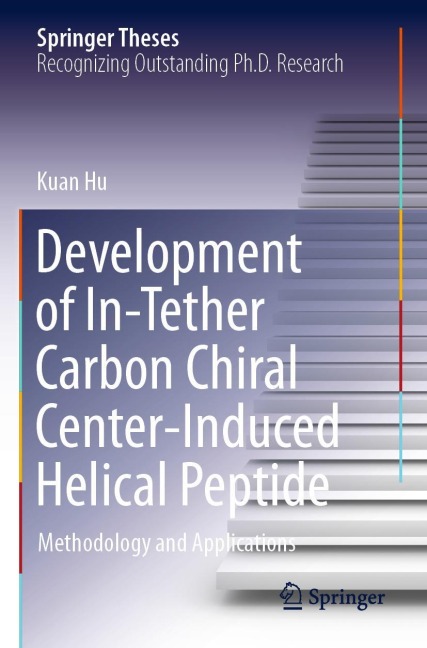 Development of In-Tether Carbon Chiral Center-Induced Helical Peptide: Methodology and Applications