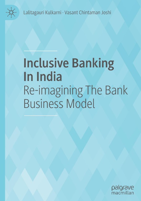 Inclusive Banking In India: Re-imagining The Bank Business Model