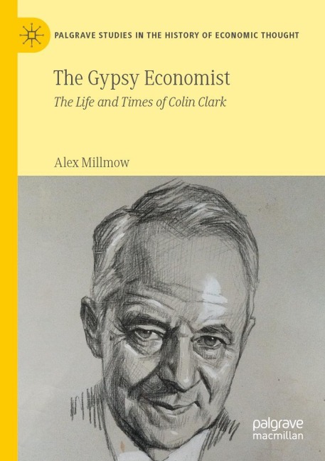 The Gypsy Economist: The Life and Times of Colin Clark