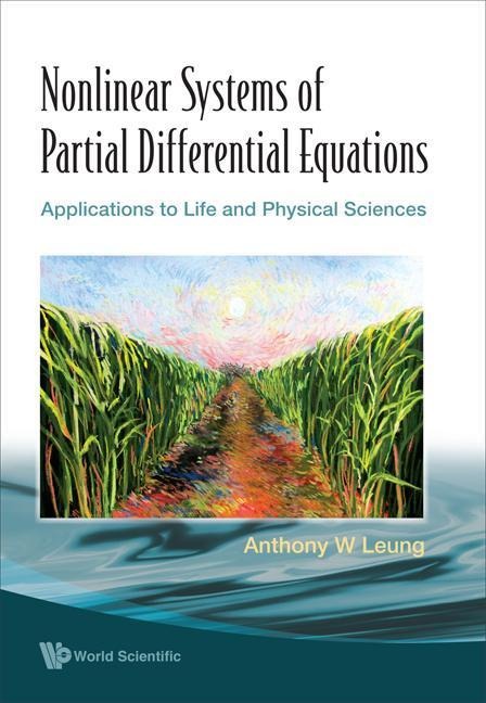 Nonlinear Systems of Partial Differential Equations: Applications to Life and Physical Sciences