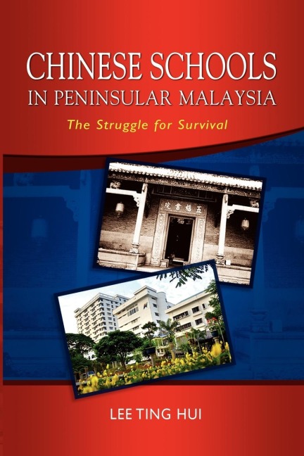 Chinese Schools in Peninsular Malaysia: The Struggle for Survival