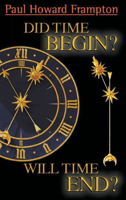 DID TIME BEGIN? WILL TIME END?