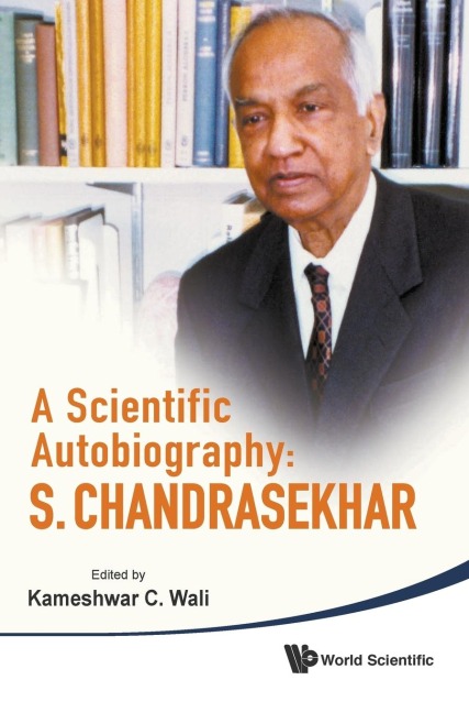 SCIENTIFIC AUTOBIOGRAPHY: S. CHANDRA..,A