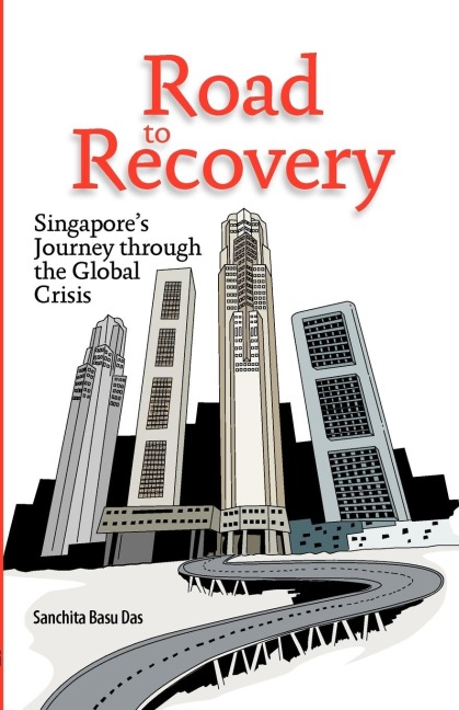 Road to Recovery: Singapore's Journey through the Global Crisis