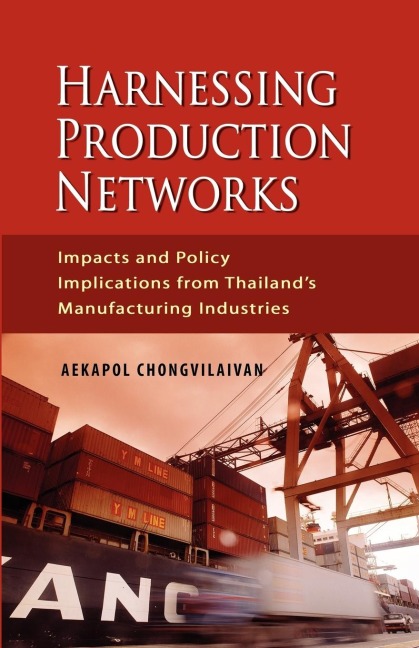 Harnessing Production Networks: Impacts and Policy Implications from Thailands Manufacturing Industries