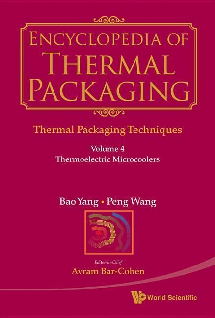 Encyclopedia of Thermal Packaging, Set 1: Thermal Packaging Techniques - Volume 4: Thermoelectric Microcoolers