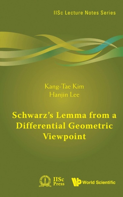 SCHWARZS LEMMA FROM A DIFFERENTIAL GEOMETRIC VIEWPOINT